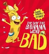Tom Knight, Michelle Robinson, Robinson Michelle, Tom Knight, Knight Tom - The Day the Banana Went Bad