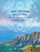 Jeanne Ruland, Shantidevi - Ancestral Healing for Your Spiritual and Genetic Families