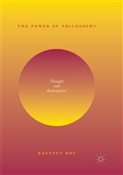 Kaustuv Roy - The Power of Philosophy