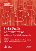 Yves Emery, Yves Emery et al, Andreas Ladner, Stéphane Nahrath, Nil Soguel, Nils Soguel... - Swiss Public Administration