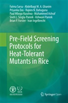 Muhammed Ashraf, Rajeev N. Bahuguna, Priyanka Das, Priyanka e Das, Brian P. Forster, Abdelbagi M Ghanim... - Pre-Field Screening Protocols for Heat-Tolerant Mutants in Rice