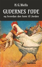 H G Wells, H. G. Wells - Gudernes Føde