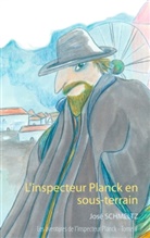 José Schmeltz - L'inspecteur Planck en sous-terrain