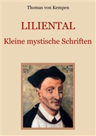 Thomas von Kempen, Thomas von Kempen, Thomas von Kempen, Conra Eibisch, Conrad Eibisch - Liliental - Kleine mystische Schriften
