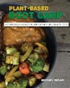 Michael Nolan - Plant-Based Boot Camp: Vegan food for people who don't like vegan food