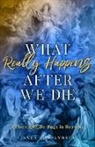 James Papandrea, James L Papandrea, James L. Papandrea - What Really Happens After We Die
