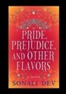 Sonali Dev - Pride, Prejudice, and Other Flavors