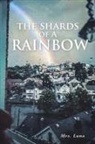 Luna, Mrs Luna, Mrs. Luna - The Shards of a Rainbow