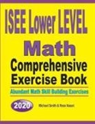 Reza Nazari, Michael Smith - ISEE Lower Level Math Comprehensive Exercise Book