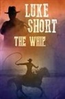 Luke Short - The Whip