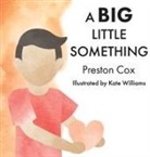 Preston Cox, Kate Williams - A Big Little Something