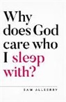 Sam Allberry - Why Does God Care Who I Sleep With?