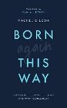 Rachel Gilson - Born Again This Way