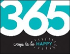 Summersdale Publishers, Summersdale, Publishers Summersdale - 365 Ways to Be Happy