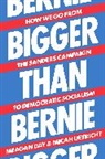Meagan Day, Micah Uetricht, Uetricht Micah - Bigger than Bernie