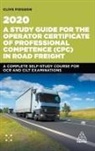 Clive Pidgeon, Pidgeon Clive - A Study Guide for the Operator Certificate of Professional Competence (CPC) in Road Freight 2020