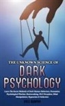 Kyle Murphy - The Unknown Science of Dark Psychology