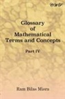 Ram Bilas Misra - Glossary of Mathematical Terms and Concepts (Part IV)