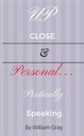 William Gray - Up Close & Personal...Poetically Speaking