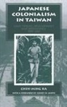 Chih-Ming Ka, Sidney W. Mintz - Japanese Colonialism in Taiwan