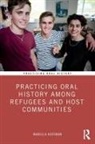Marella Hoffman - Practicing Oral History Among Refugees and Host Communities