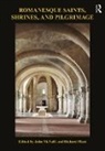 John (Secretary of the British Archaeolog Mcneill, John Plant Mcneill, John Mcneill, McNeill John, Richard Plant, Plant Richard - Romanesque Saints, Shrines, and Pilgrimage