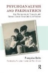 Francoise Dolto, Françoise Dolto, DOLTO FRANCOISE - Psychoanalysis and Paediatrics