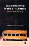 John Clare, John Zarbafi Clare, Clare John, W. Gordon Lawrence, Ali Zarbafi, Zarbafi Ali - Social Dreaming in the 21st Century