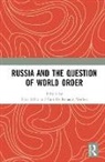 Elias (Uppsala University Goetz, Elias (Uppsala University Gotz, Elias Merlen Gotz, Elias Götz, Camille-Renaud Merlen - Russia and the Question of World Order