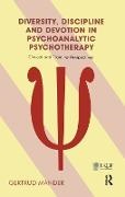 Gertrud Mander,  Mander Gertrud, Gertrud Mander - Diversity, Discipline and Devotion in Psychoanalytic Psychotherapy - Clinical and Training Perspectives