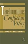John Berthrong, John H. Berthrong - Transformations of the Confucian Way