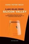 Hans Peter Bech - 5,460 Miles from Silicon Valley