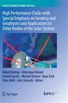Véroniqu Dehant, Veronique Dehant, Véronique Dehant, Leonid Gurvits, Leonid Gurvits et al, Michael Kramer... - High Performance Clocks with Special Emphasis on Geodesy and Geophysics and Applications to Other Bodies of the Solar System