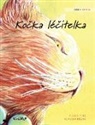 Tuula Pere, Klaudia Bezak - Ko&#269;ka lé&#269;itelka: Czech Edition of The Healer Cat