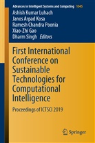 Jano Arpad Kosa, Janos Arpad Kosa, Ramesh Chandra Poonia et al, Xiao-Zhi Gao, Janos Arpad Kosa, Ashish Kumar Luhach... - First International Conference on Sustainable Technologies for Computational Intelligence