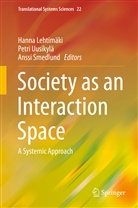 Hanna Lehtimaki, Hanna Lehtimäki, Anssi Smedlund, Petri Uusikyla, Petr Uusikylä, Petri Uusikylä - Society as an Interaction Space