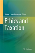 Robert F. van Brederode, Robert van Brederode, Rober F van Brederode, Robert F van Brederode, Rober van Brederode, Robert van Brederode... - Ethics and Taxation