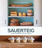 Martin Goernemann, Martina Goernemann, Barbara Simon - Sauerteig - Glück vermehrt sich in 4 Tagen. Brot backen mit Achtsamkeit, Entschleunigung und entspannten Bäckern rund um die Welt. Sonderausgabe mit vielen Original-Rezepten