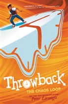 Peter Lerangis, Lerangis Peter - Throwback: The Chaos Loop