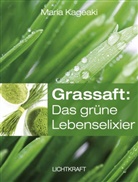 Maria Kageaki, Lichtkraft GmbH - Grassaft: Das grüne Lebenselixier