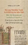Wolfgang Buchmüller - Herzog Theodos Taufe in Altötting im Jahr 696