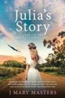 J Mary Masters, J. Mary Masters - Julia's Story