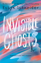 Robyn Schneider - Invisible Ghosts