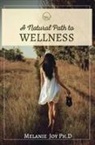 Melanie Angelis, Melanie Angelis MS, Melanie Joy - A Natural Path To Wellness