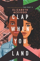 Elizabeth Acevedo - Clap When You Land
