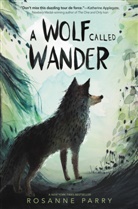 Rosanne Parry, Parry Rosanne, Monica Armino, Mónica Armiño, Mónica Armiño - A Wolf Called Wander