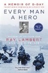 Jim DeFelice, Ray Lambert, Ray Defelice Lambert, Lambert Ray - Every Man a Hero