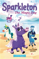 Calliope Glass, Glass Calliope, Hollie Mengert - Sparkleton #1: The Magic Day
