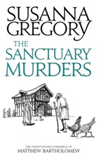 Susanna Gregory - The Sanctuary Murders