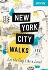 Guides, Moon Travel Guides, Moon Travel Guides - Moon New York City Walks (Second Edition)
